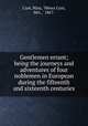 Gentlemen errant; being the journeys and adventures of four noblemen in European during the fifteenth and sixteenth centuries, Cust, Nina, "Henry Cust, Mrs.," 1867- 