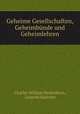 Geheime Gesellschaften, Geheimbunde und Geheimlehren, Charles William Heckethorn, Leopold Katscher 