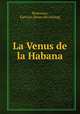 La Venus de la Habana, Brownson, Earl Leo. [from old catalog] 