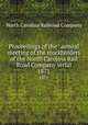 Proceedings of the . annual meeting of the stockholders of the North Carolina Rail Road Company serial. 1871, North Carolina Railroad Company 