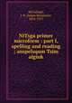 NiTsga primer microform : part I, spelling and reading ; anspelsqum Tsim algiuk, McCullagh, J. B. (James Benjamin), 1854-1921 