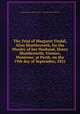 The Trial of Margaret Tindal, Alias Shuttleworth, for the Murder of her Husband, Henry Shuttleworth, Vintner, Montrose, at Perth, on the 19th day of September, 1821, author unknown. Publication info - Montrose: John Smith, 1821 