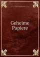 Geheime Papiere, Friedrich Georg Ludwig Lindner, Duke University Library . Jantz Collection . German Americana 
