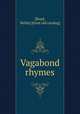 Vagabond rhymes, [Boyd, Nellie] [from old catalog] 