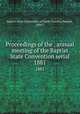 Proceedings of the . annual meeting of the Baptist State Convention serial. 1881, Baptist State Convention of North Carolina,Pasteur, John I 