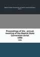 Proceedings of the . annual meeting of the Baptist State Convention serial. 1886, Baptist State Convention of North Carolina,Pasteur, John I 