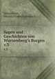 Sagen und Geschichten von Wurtemberg`s Burgen. v.3, Schoenhuth, Ottmar Friedrich Heinrich 