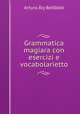 Grammatica magiara con esercizi e vocabolarietto, Arturo Aly Belfadel 
