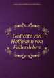 Gedichte von Hoffmann von Fallersleben, August Heinrich Hoffmann von Fallersleben 