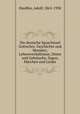 Die deutsche Sprachinsel Gottschee. Geschichte und Mundart, Lebensverhaltnisse, Sitten und Gebrauche, Sagen, Marchen und Lieder, Hauffen, Adolf, 1863-1930 