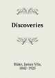Discoveries, Blake, James Vila, 1842-1925 