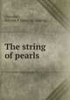 The string of pearls, Chevalier, William P. [from old catalog] 