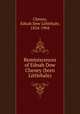 Reminiscences of Ednah Dow Cheney (born Littlehale), Cheney, Ednah Dow Littlehale, 1824-1904 