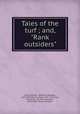Tales of the turf ; and, "Rank outsiders", Cary, Richard L. (Richard Leander), 1854-1918,Smith, Gean, 1851-1928,Cary, Richard L. (Richard Leander), 1854-1918. "Rank outsiders" 