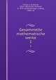 Gesammelte mathematische werke. 1, Fuchs, L. (Lazarus), 1833-1902,Fuchs, Richard, b. 1873, ed,Schlesinger, Ludwig, 1864- ed 