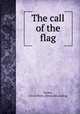 The call of the flag, Parker, Oliver Perry. [from old catalog] 