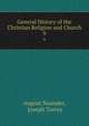 General History of the Christian Religion and Church. 9, August Neander, Joseph Torrey 