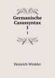 Germanische Casussyntax. 1, Heinrich Winkler 