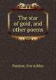 The star of gold, and other poems, Parslow, Eva Ashley 