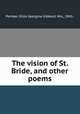 The vision of St. Bride, and other poems, Pember, Eliza Georgina Gibbard, Mrs., 1841- 