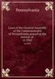 Laws of the General Assembly of the Commonwealth of Pennsylvania passed at the session of . yr.1862, Pennsylvania 