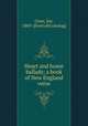 Heart and home ballads; a book of New England verse, Cone, Joe, 1869- [from old catalog] 