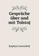 Gesprache uber und mit Tolstoj, Raphael Lowenfeld 