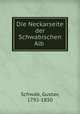 Die Neckarseite der Schwabischen Alb, Schwab, Gustav, 1792-1850 