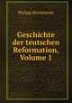Geschichte der teutschen Reformation, Volume 1, Philipp Marheineke 