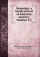 Genealogy: a weekly journal of American ancestry, Volumes 3-5, William Montgomery Clemens, Lyman Horace Weeks 