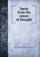 Spray from the ocean of thought, Collins, Harry Shobbrook. [from old catalog] 