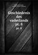 Geschiedenis des vaderlands. pt. 8, Willem Bilderdijk , Hendrik Willem Tydeman 