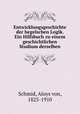 Entwicklungsgeschichte der hegelschen Logik. Ein Hilfsbuch zu einem geschichtlichen Studium derselben, Schmid, Aloys von, 1825-1910 