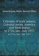 Calendar of state papers, Colonial series. America and West Indies. yr.1716, Jan - July 1917, Great Britain. Public Record Office 