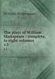 The plays of William Shakspeare : complete, in eight volumes. v.1, Уильям Шекспир 