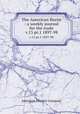 The American florist : a weekly journal for the trade. v.13 pt.1 1897-98, American Florists Company 