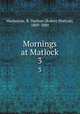 Mornings at Matlock. 3, Mackenzie, R. Shelton (Robert Shelton), 1809-1880 