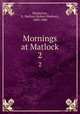 Mornings at Matlock. 2, Mackenzie, R. Shelton (Robert Shelton), 1809-1880 