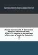 Private memoirs of A. F. Bertrand de Moleville, Minister of State, 1790-1791, relative to the last year of the reign of Louis the Sixteenth;. v.1, Bertrand de Moleville 