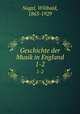 Geschichte der Musik in England. 1-2, Nagel, Wilibald, 1863-1929 
