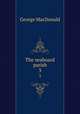 The seaboard parish. 3, MacDonald George 