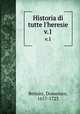 Historia di tutte l`heresie. v.1, Bernini, Domenico, 1657-1723 