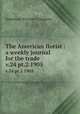 The American florist : a weekly journal for the trade. v.24 pt.2 1905, American Florists Company 