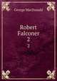 Robert Falconer. 2, MacDonald George 