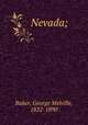 Nevada;, Baker, George Melville, 1832-1890 