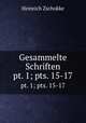 Gesammelte Schriften. pt. 1; pts. 15-17, Heinrich Zschokke 