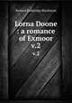 Lorna Doone : a romance of Exmoor. v.2, Blackmore, R. D. (Richard Doddridge), 1825-1900 