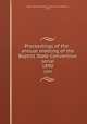Proceedings of the . annual meeting of the Baptist State Convention serial. 1890, Baptist State Convention of North Carolina,Pasteur, John I 