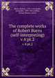 The complete works of Robert Burns (self-interpreting). v.4:pt.2, Burns, Robert, 1759-1796,Smith, Alexander, 1830-1867,Gebbie, George,Hunter, James 