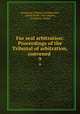 Fur seal arbitration: Proceedings of the Tribunal of arbitration, convened .. 9, Bering Sea Tribunal of Arbitration, United States 53d Congress, 2d session, Senate 